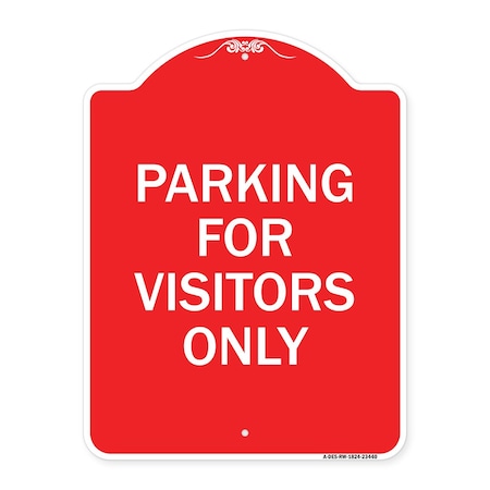 Signmission Designer Series Sign Parking for Visitors Only, Red & White Aluminum Sign, 18" x 24", RW-1824-23440 A-DES-RW-1824-23440